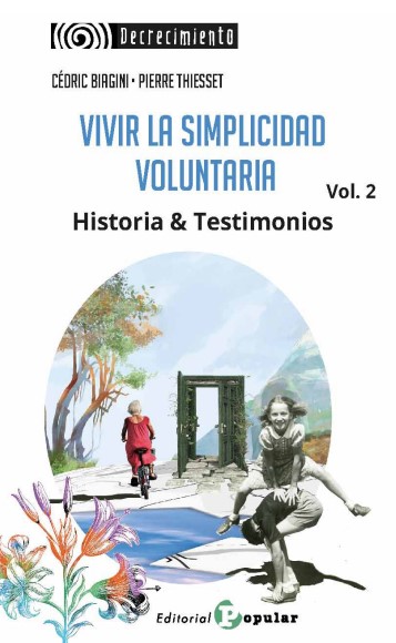 Vivir la simplicidad voluntaria. Vol. 2 : Historia & Testimonios
