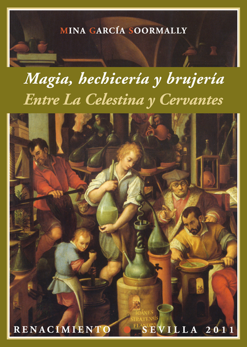 Magia, hechicería y brujería : Entre La Celestina y Cervantes
