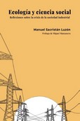 ECOLOGIA Y CIENCIA SOCIAL : REFLEXIONES ECOLOGISTAS SOBRE LA CRISIS DE LA SOCIEDAD INDUSTRIAL