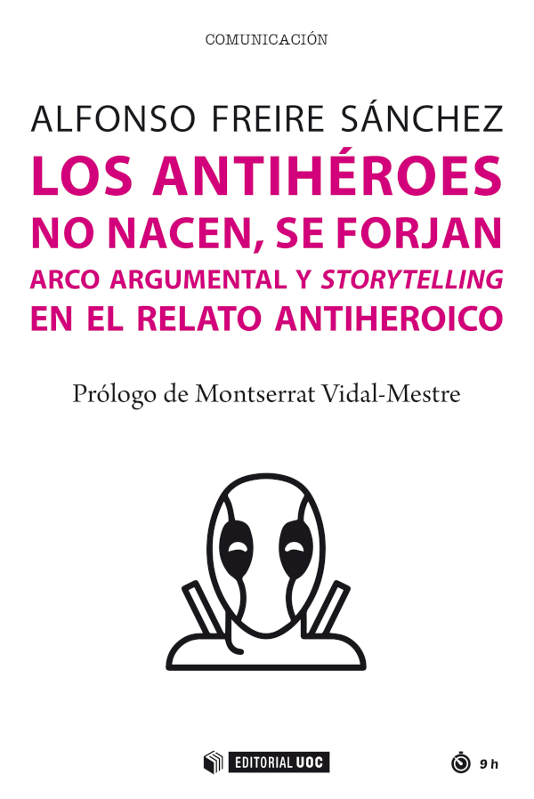 Los antihéroes no nacen, se forjan : Arco argumental y storytelling en el viaje del antihéroe