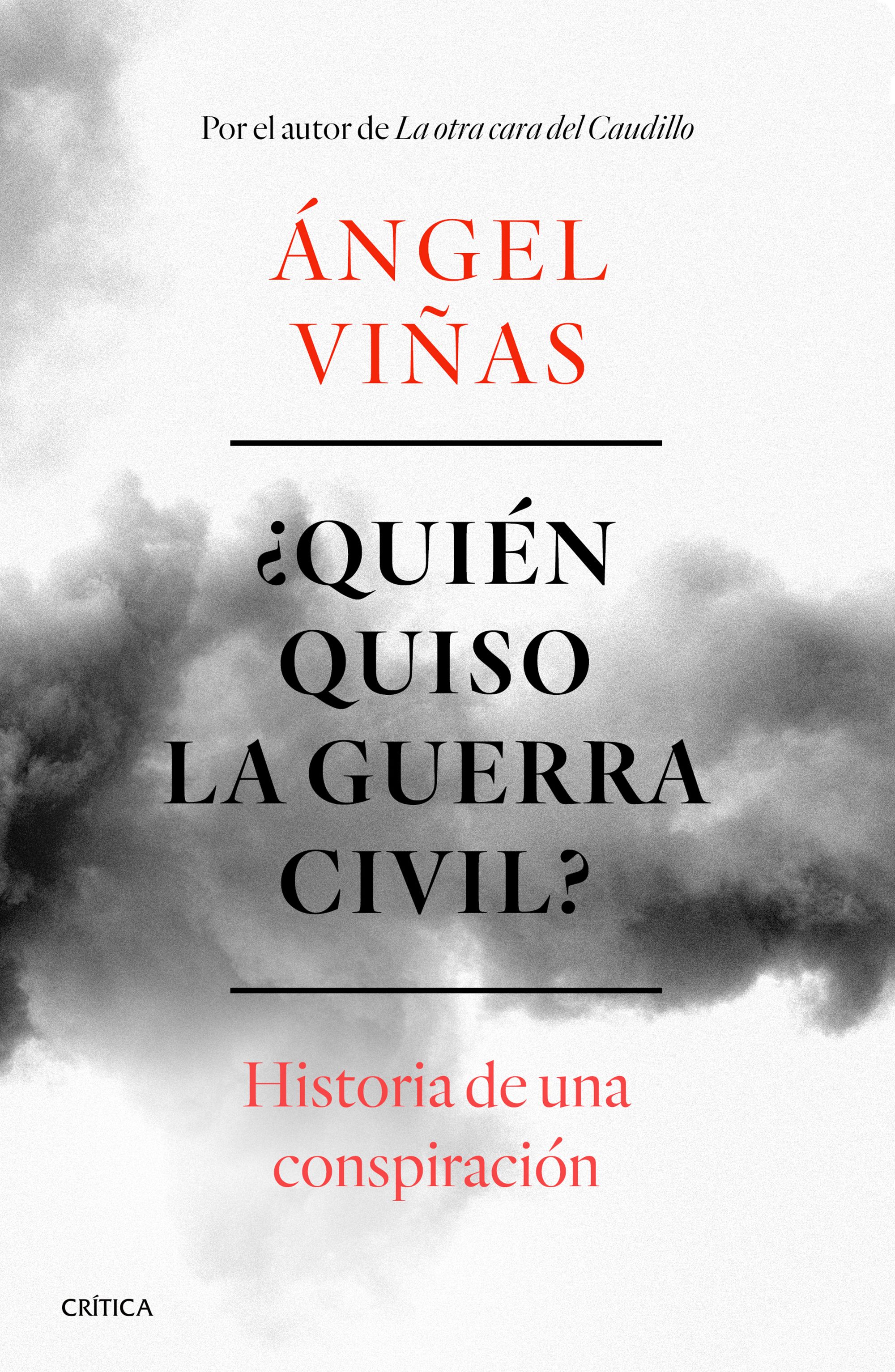 ¿Quién quiso la guerra civil? : Historia de una conspiración
