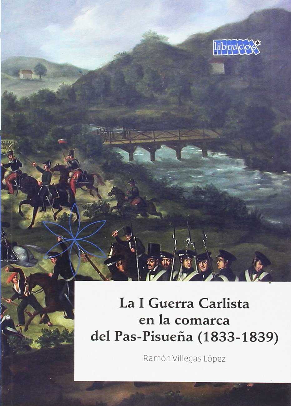 La I Guerra Carlista en la comarca del Pas-Pisueña (1833-1839)