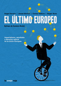 El último europeo : Imperialismo, xenofobia y derecha radical en la Unión Europe