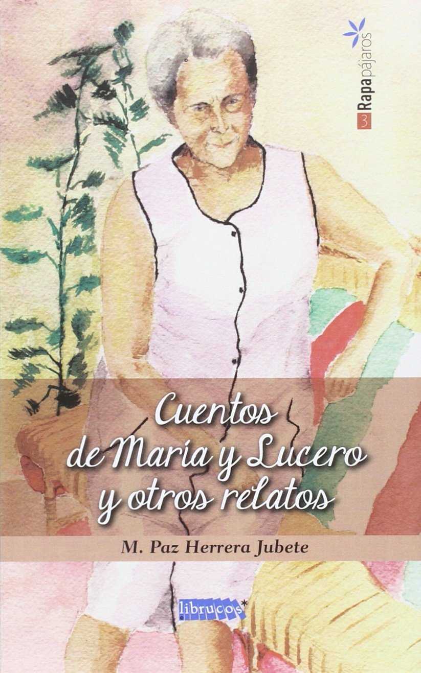 Cuentos de María y Lucero y otros relatos