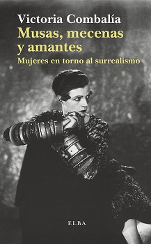 Musas, mecenas y amantes : Mujeres en torno al surrealismo