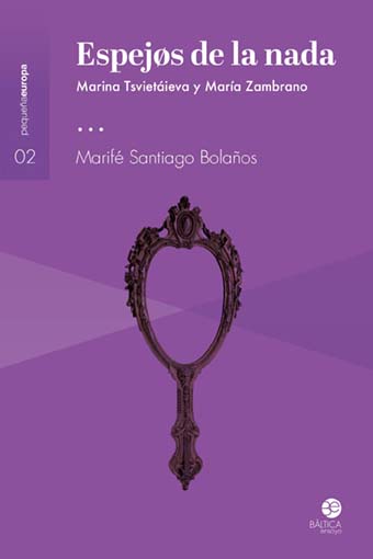 Espejos de la nada : Marina Tsvietáieva y María Zambrano