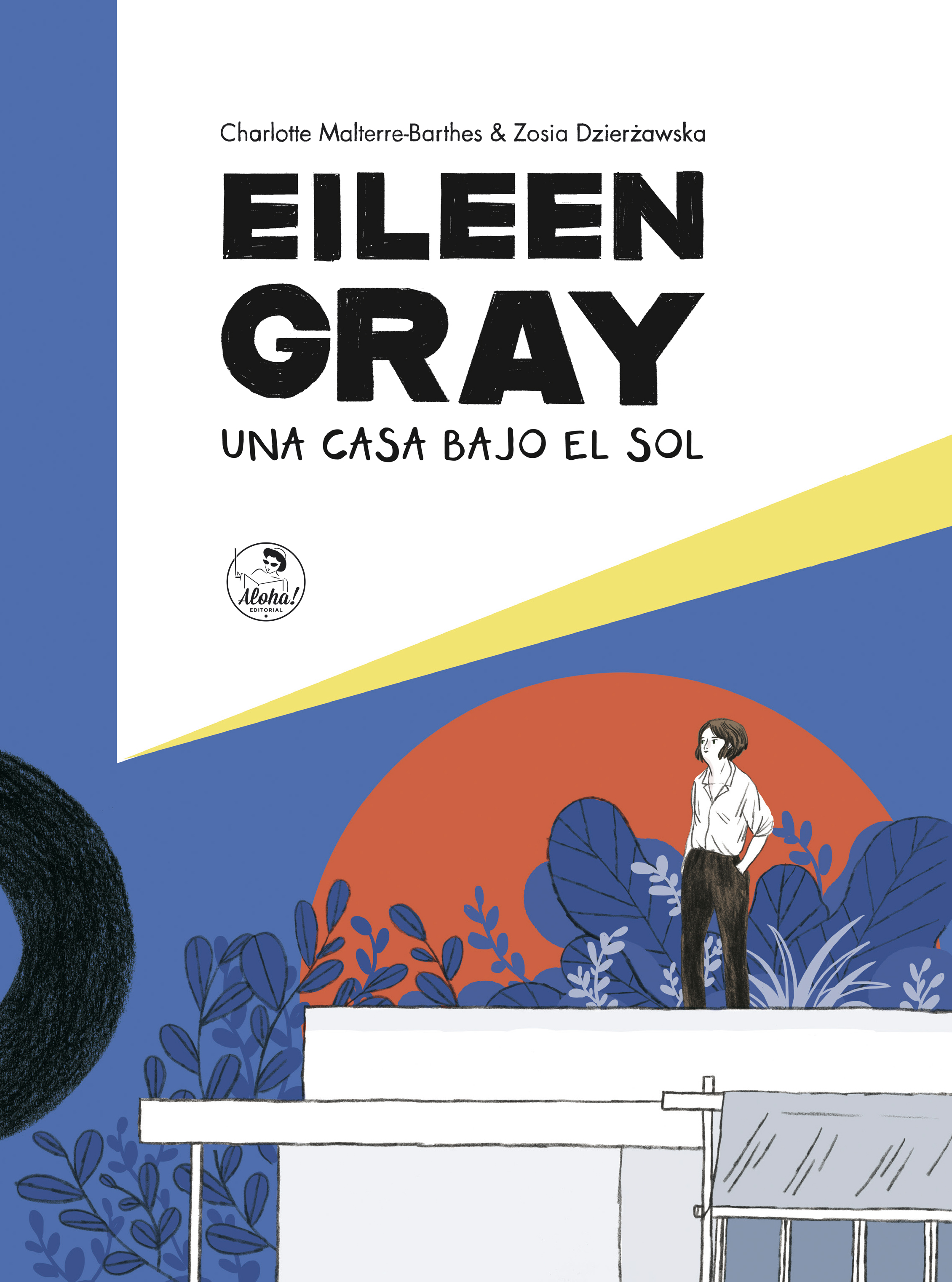Eileen Gray : Una casa bajo el sol