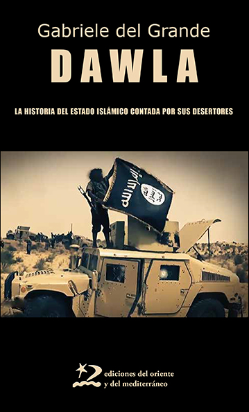 Dawla : La historia del Estado Islámico contada por sus desertores