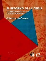El retorno de la crisis : La crisis financiera de 2007 y su paso por Europa
