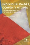 Individualidades, común y utopía : Crítica libertaria del populismo de izquierda