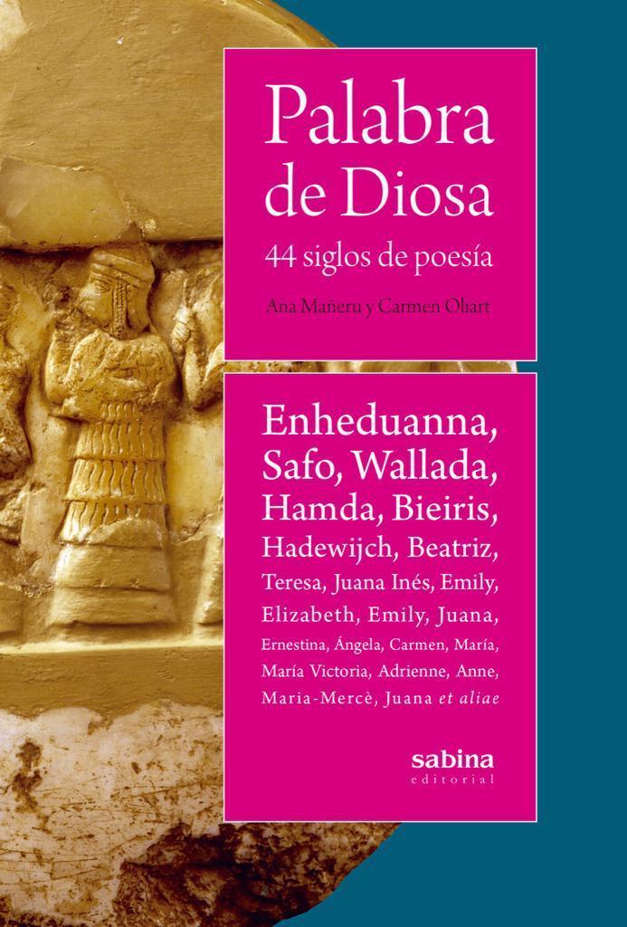 PALABRA DE DIOSA : 44 SIGLOS DE POESIA