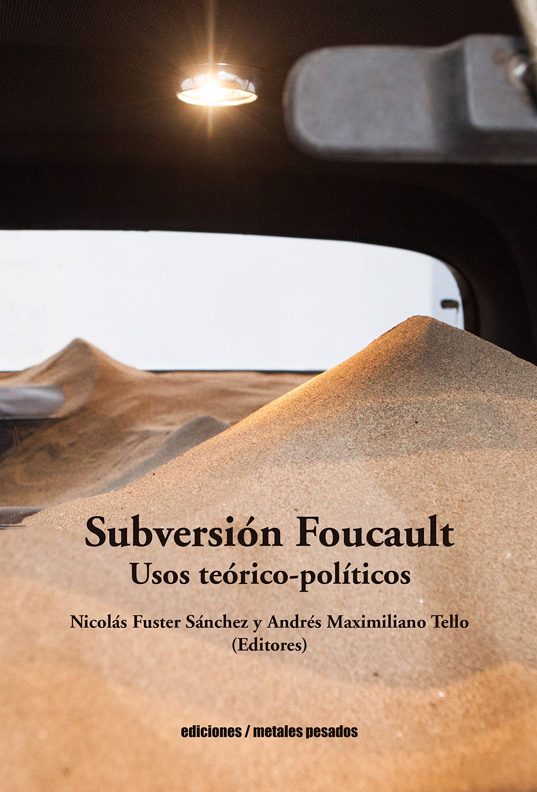 Subversión Foucault : Usos teóricos-políticos