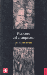 FICCIONES DEL ANARQUISMO