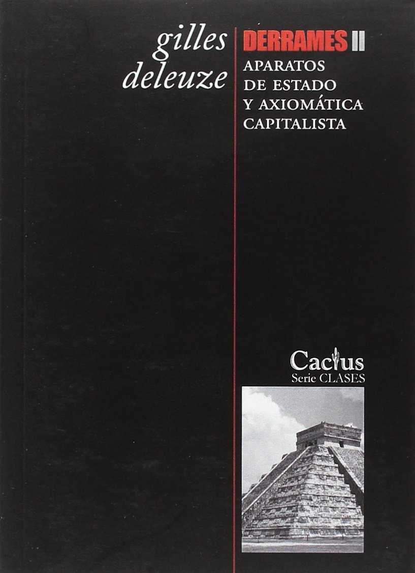 Derrames II : Aparatos de estado y axiomatica capitalista
