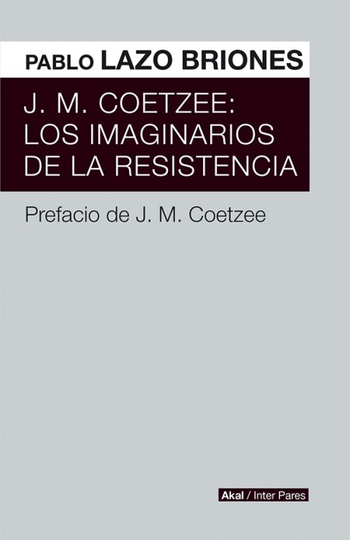 Los imaginarios de la resistencia : J.M. Coetzee