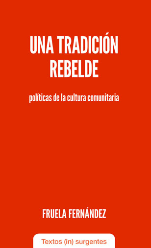 Una tradición rebelde : Políticas de la cultura comunitaria