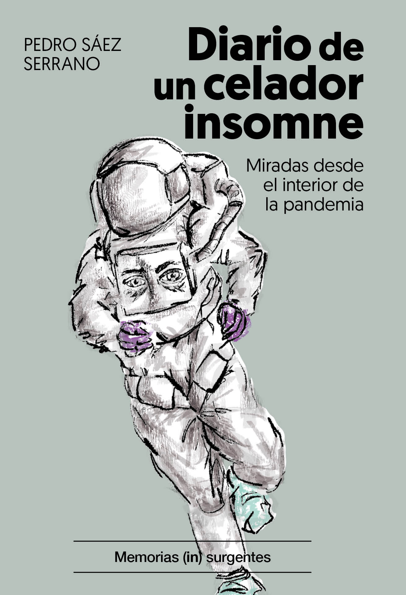 Diario de un celador insomne : Miradas desde el interior de la pandemia
