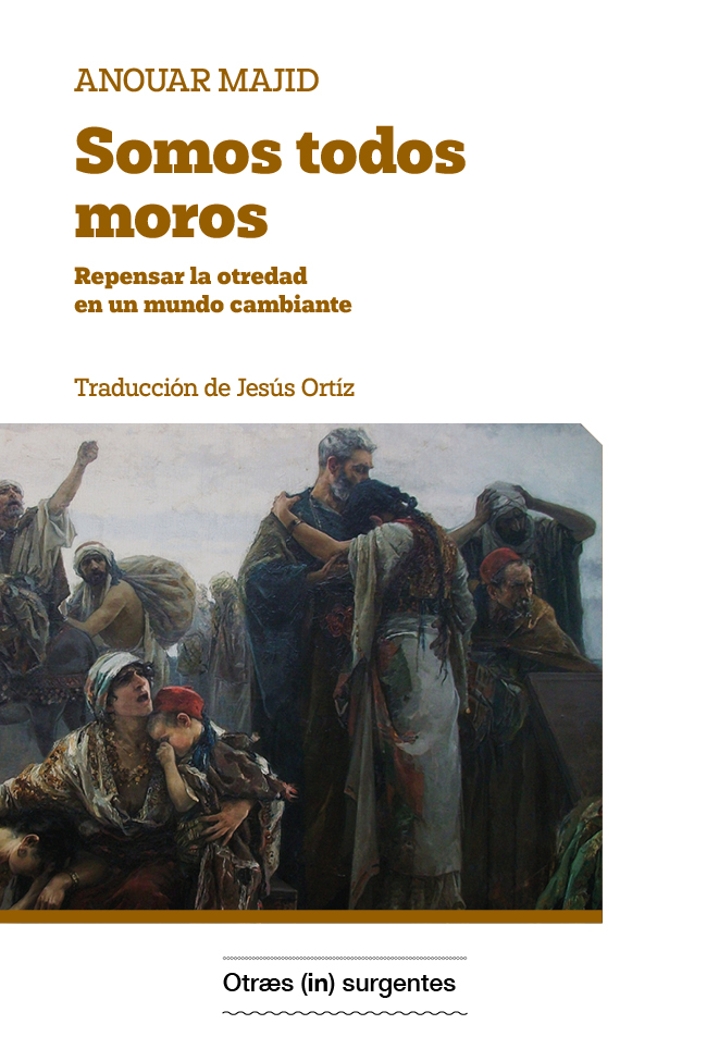 Somos todos Moros. : Repensar la otredad en un mundo cambiante