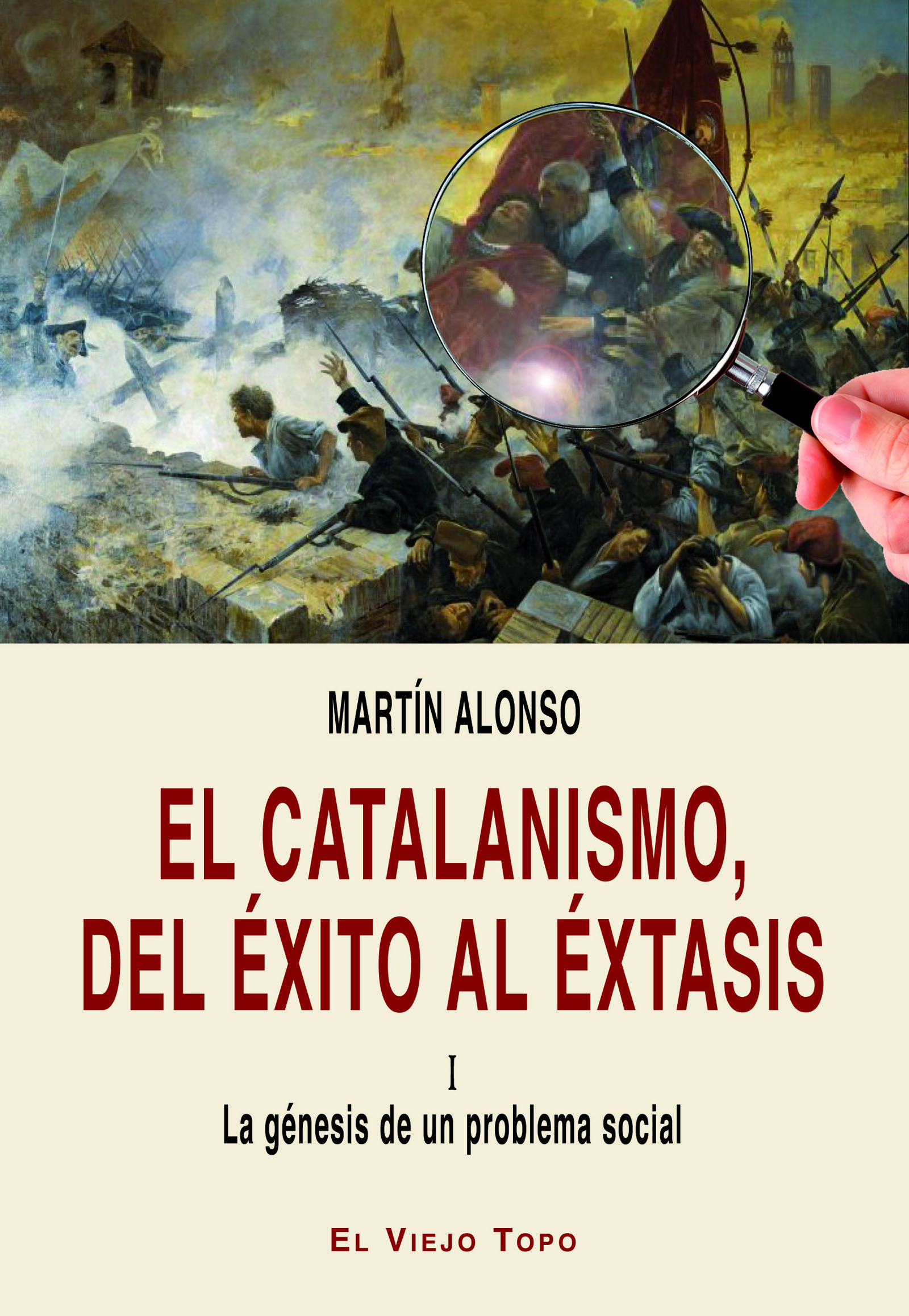 El catalanismo, del éxito al éxtasis : I La génesis de un problema social