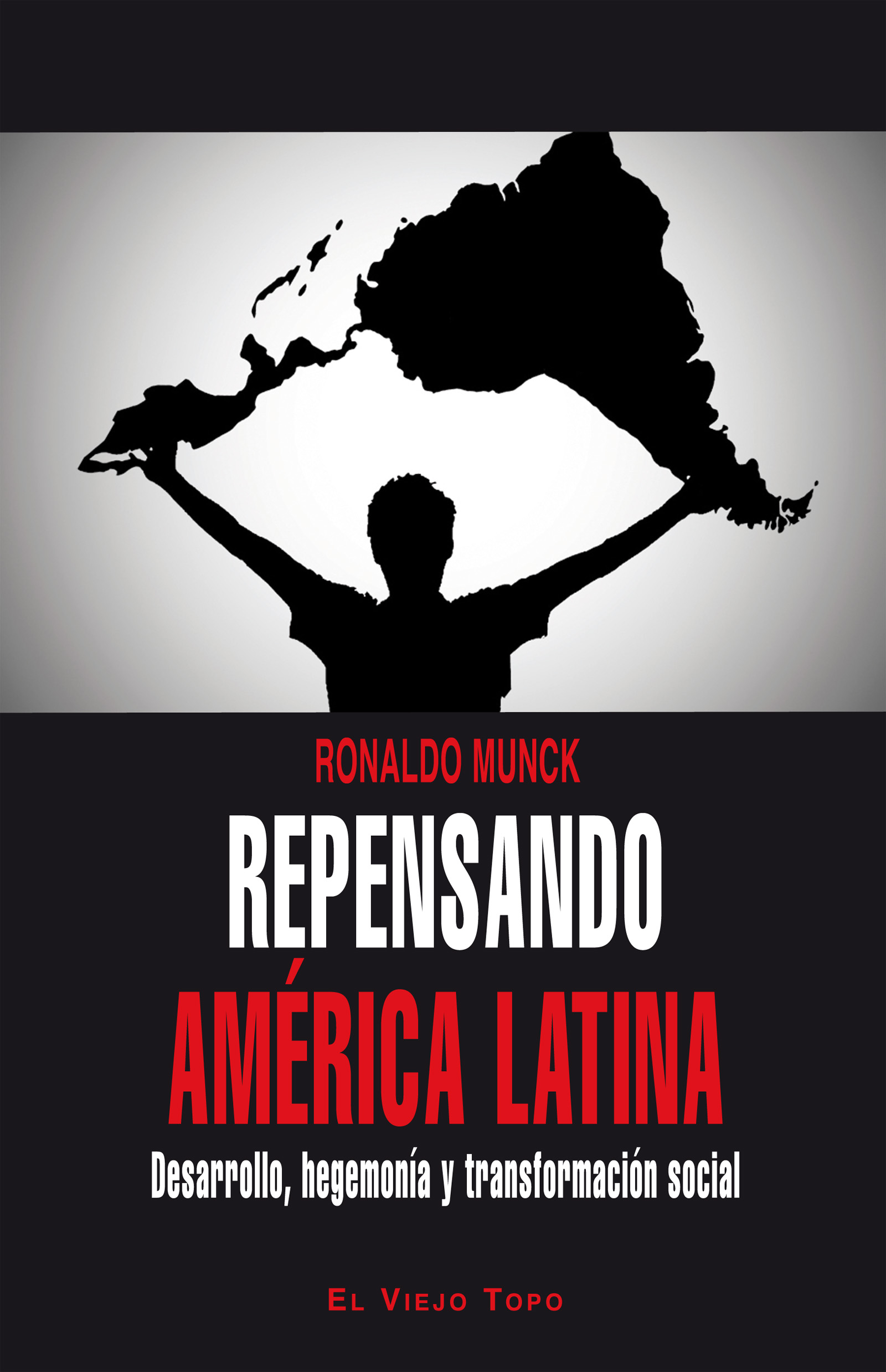 Repensando América Latina : Desarrollo, hegemonía y transformación social