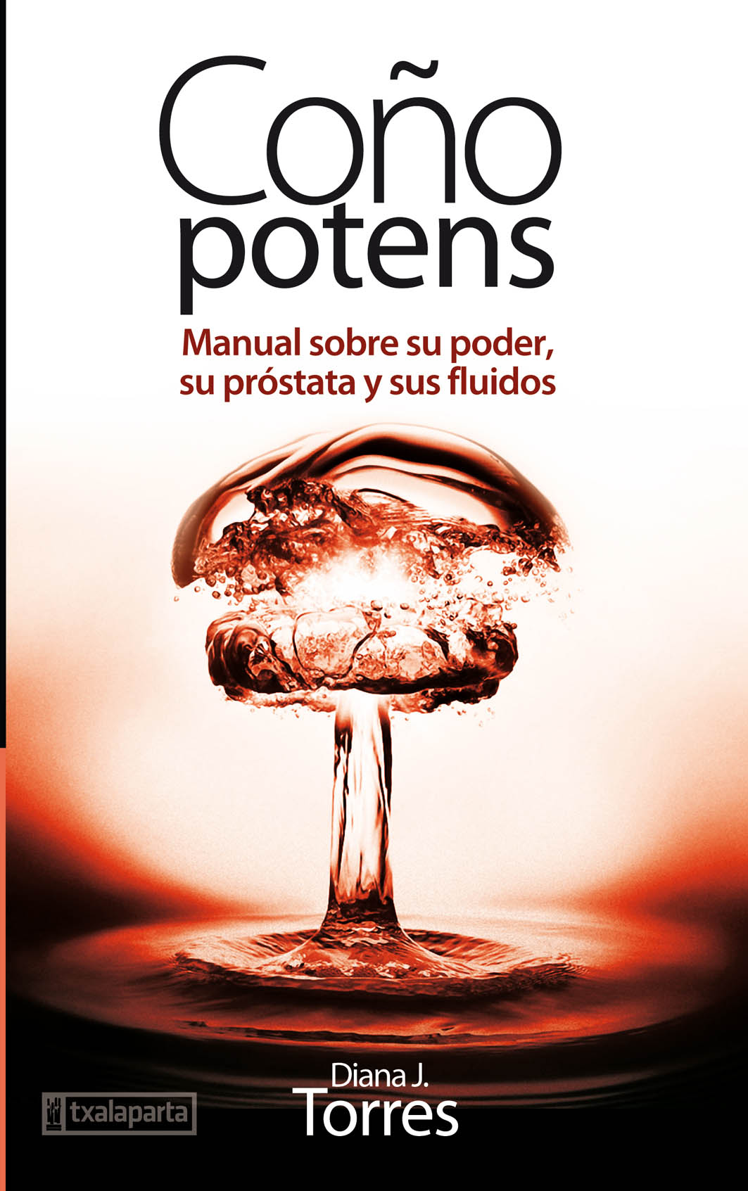 Coño potens : Manual sobre su poder, su próstata y sus fluidos