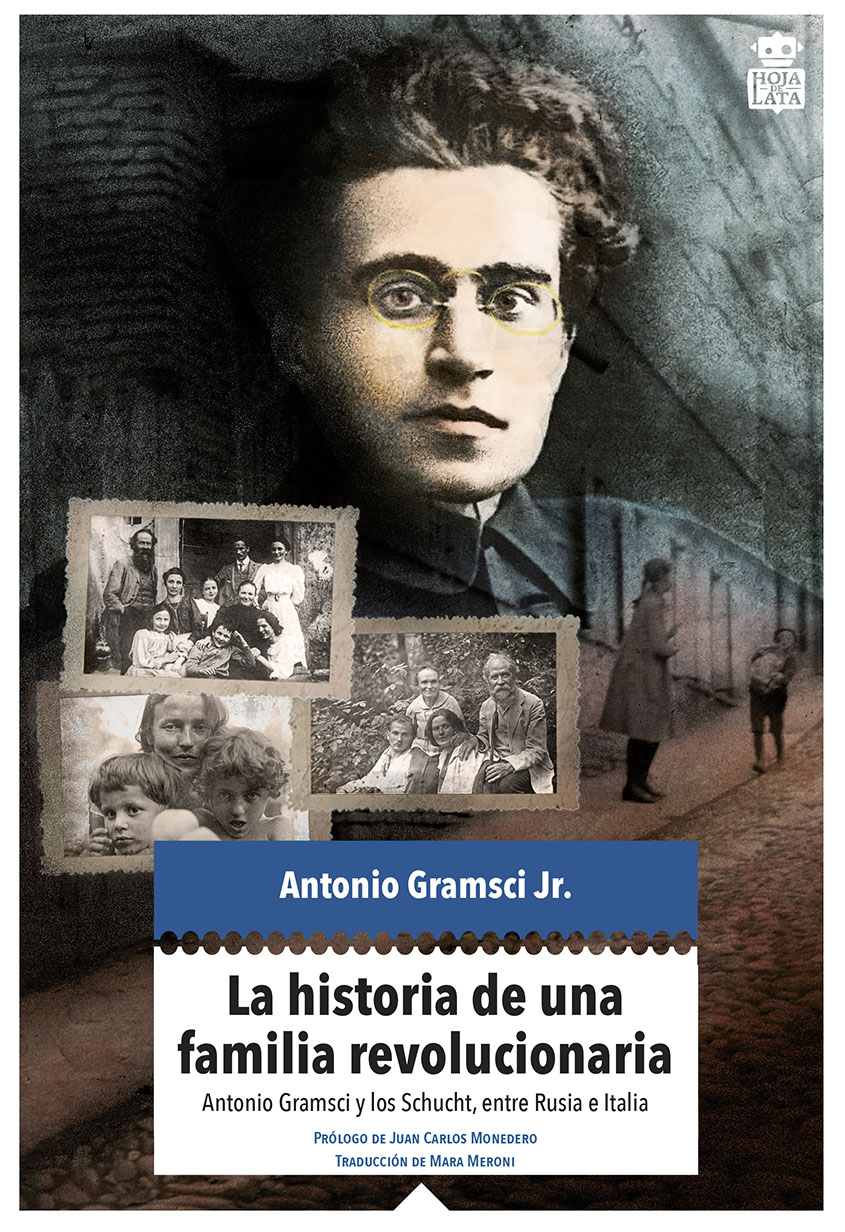 La historia de una familia revolucionaria : Antonio Gramsci y los Schucht, entre Italia y Rusia