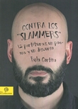 CONTRA LOS SLAMMERS : 12 partituras, un poema y un discurso
