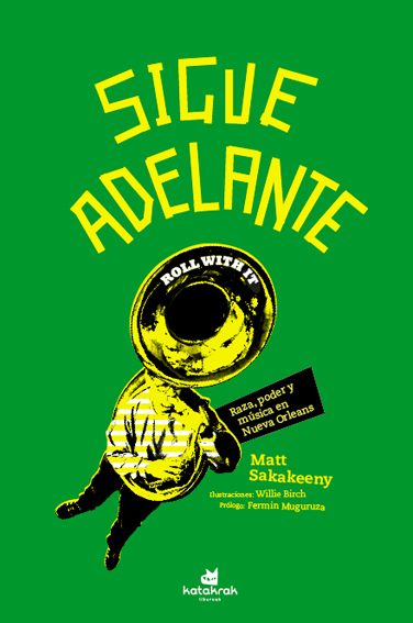 Sigue adelante : Raza, poder y música en Nueva Orleans