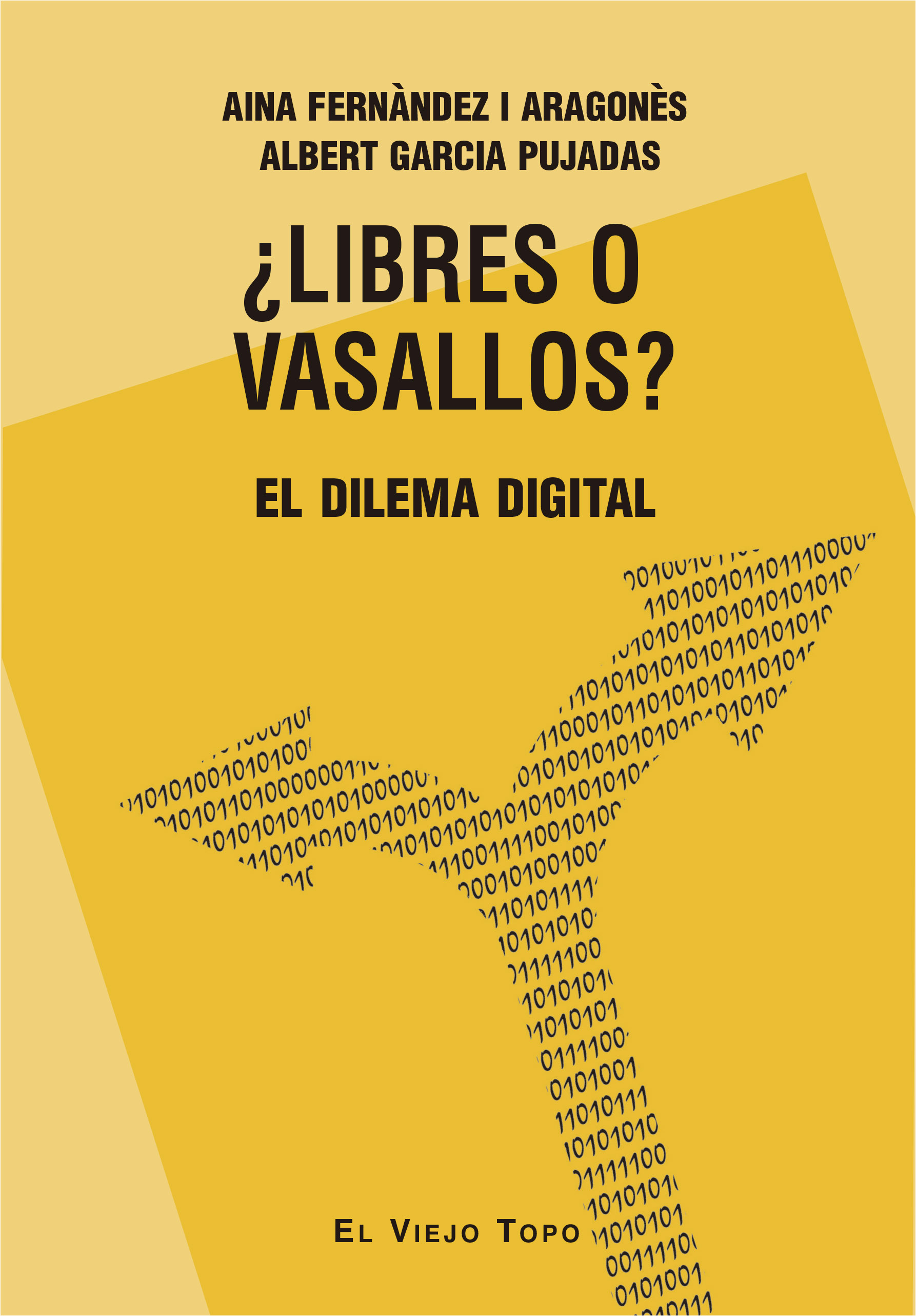 ¿Libres o vasallos? : El dilema digital