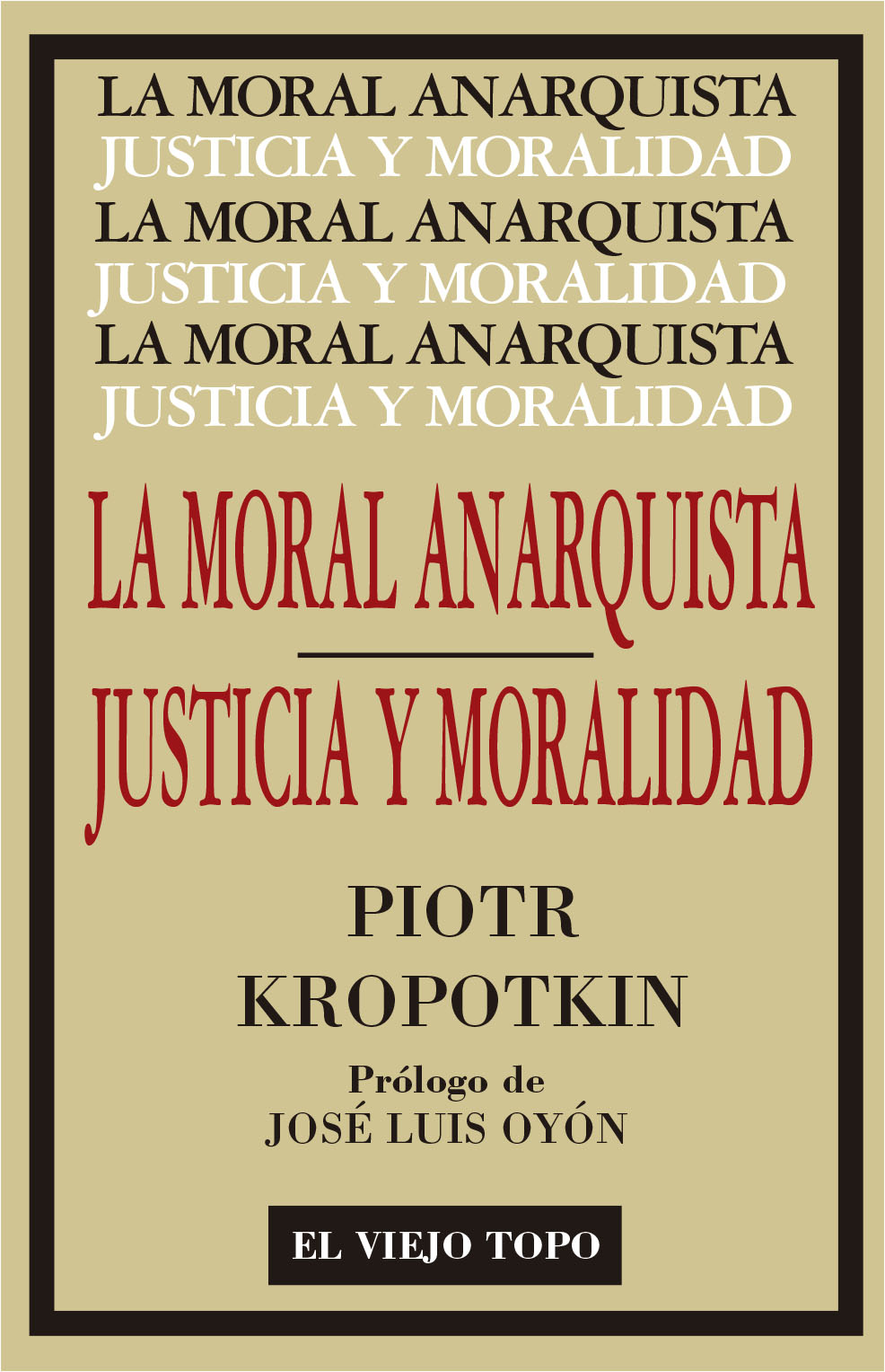 La Moral Anarquista : Seguido por Justicia y Moralidad
