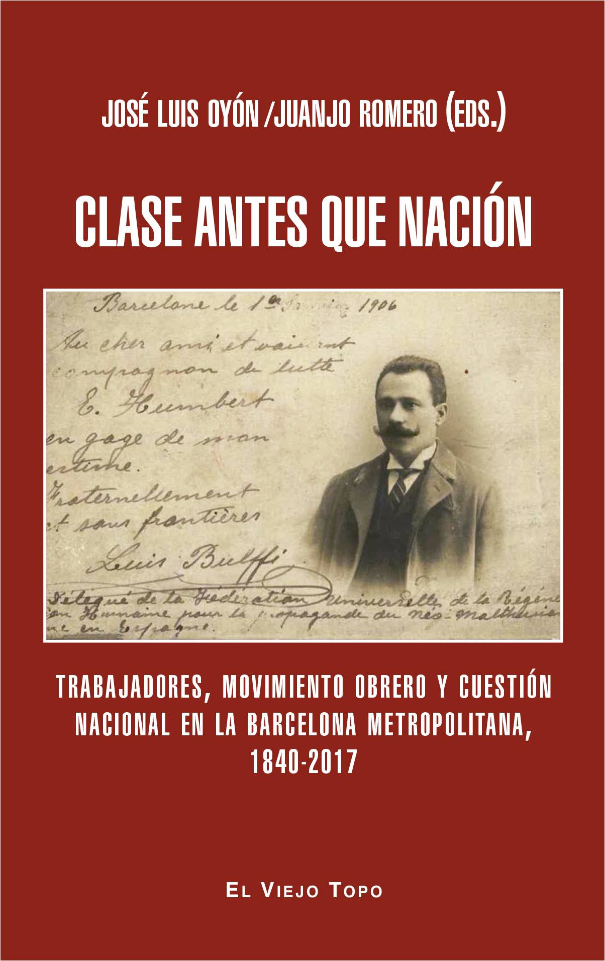 Clase antes que nación : Trabajadores, movimiento obrero y cuestión nacional en la Barcelona metropolitana, 1840-2017