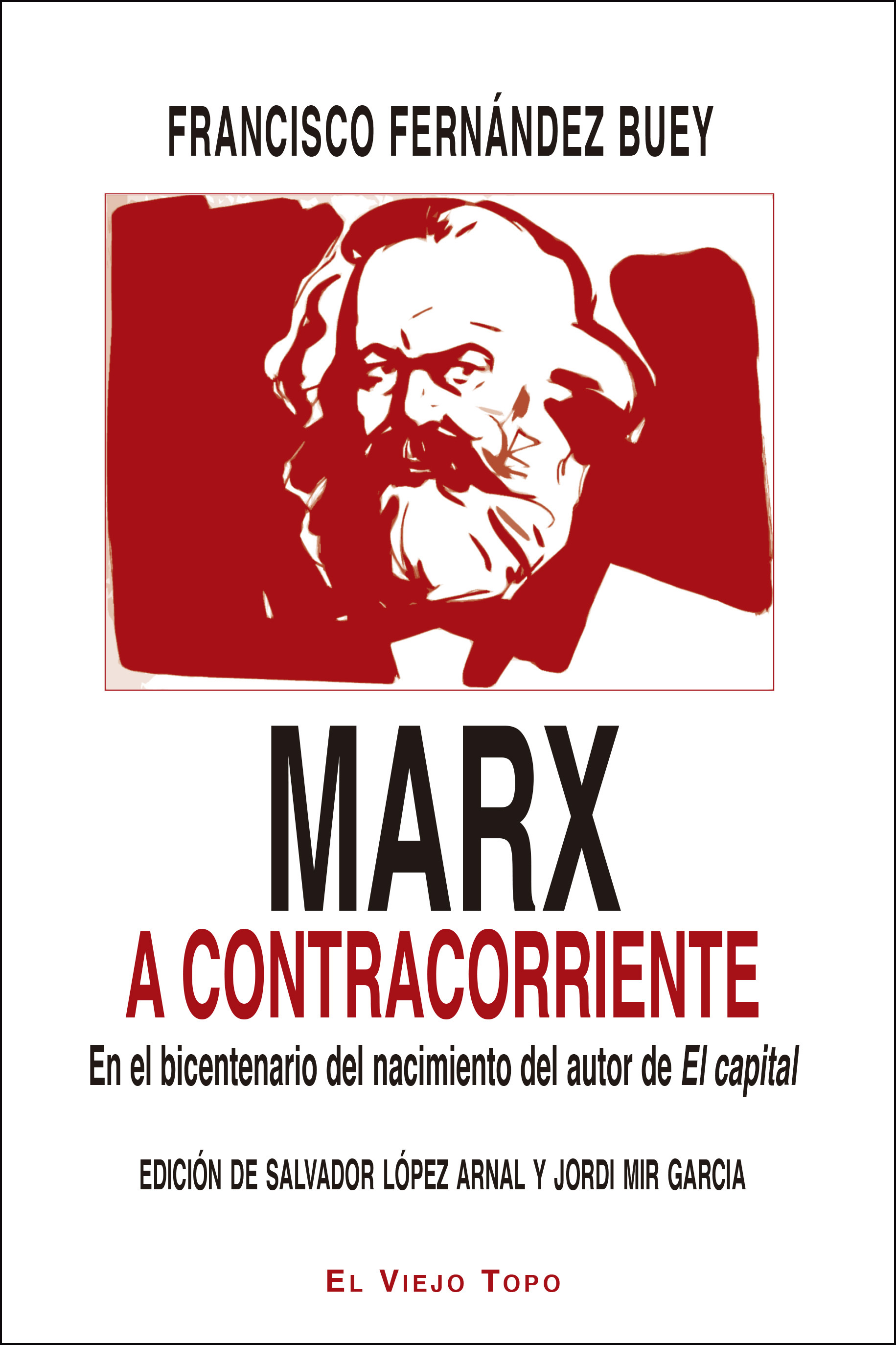 Marx a contracorriente : En el bicentenario del nacimiento del autor de El capital