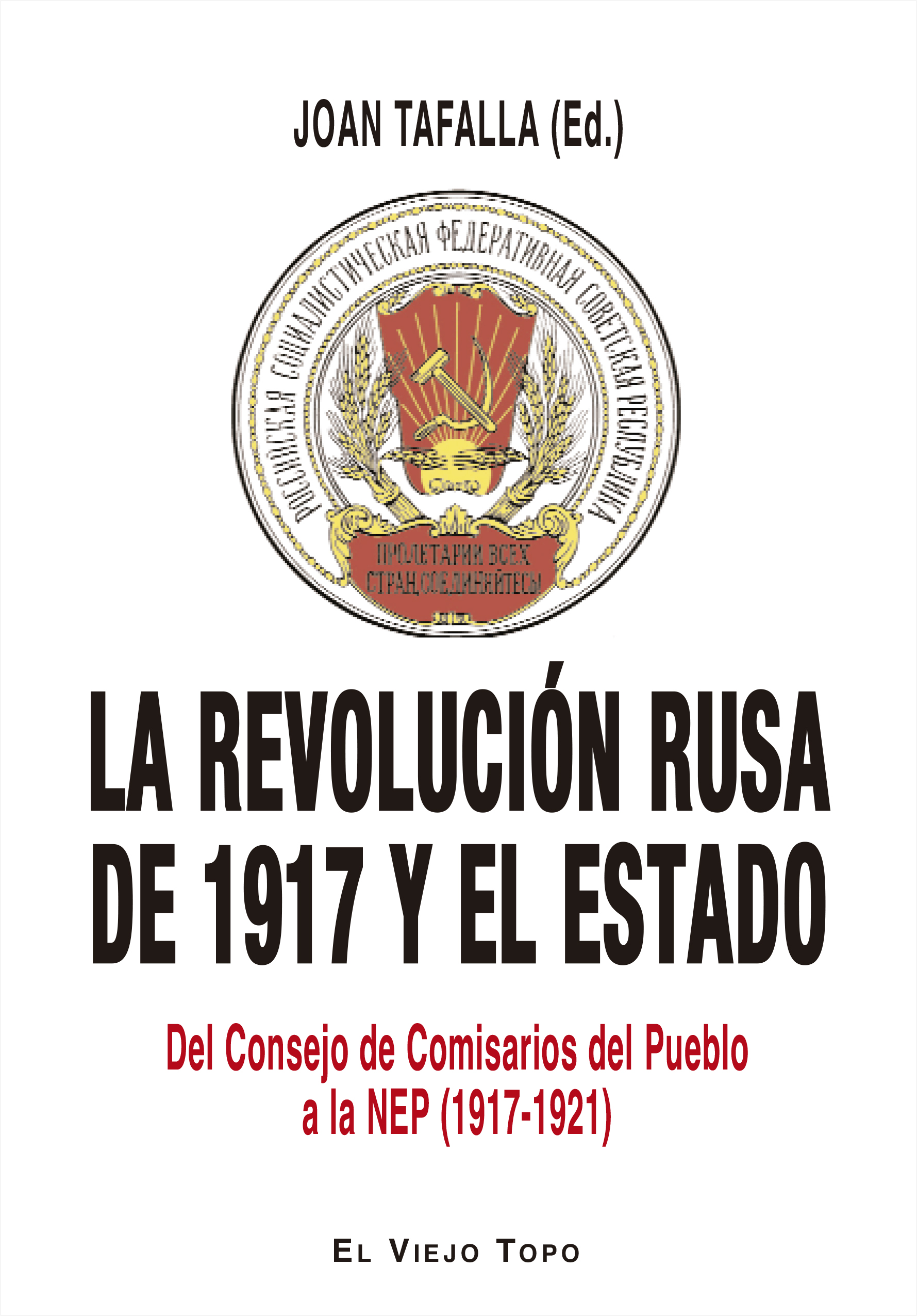La revolución rusa de 1917 y el Estado : Del Consejo de Comisarios del Pueblo a la NEP (1917-1921)