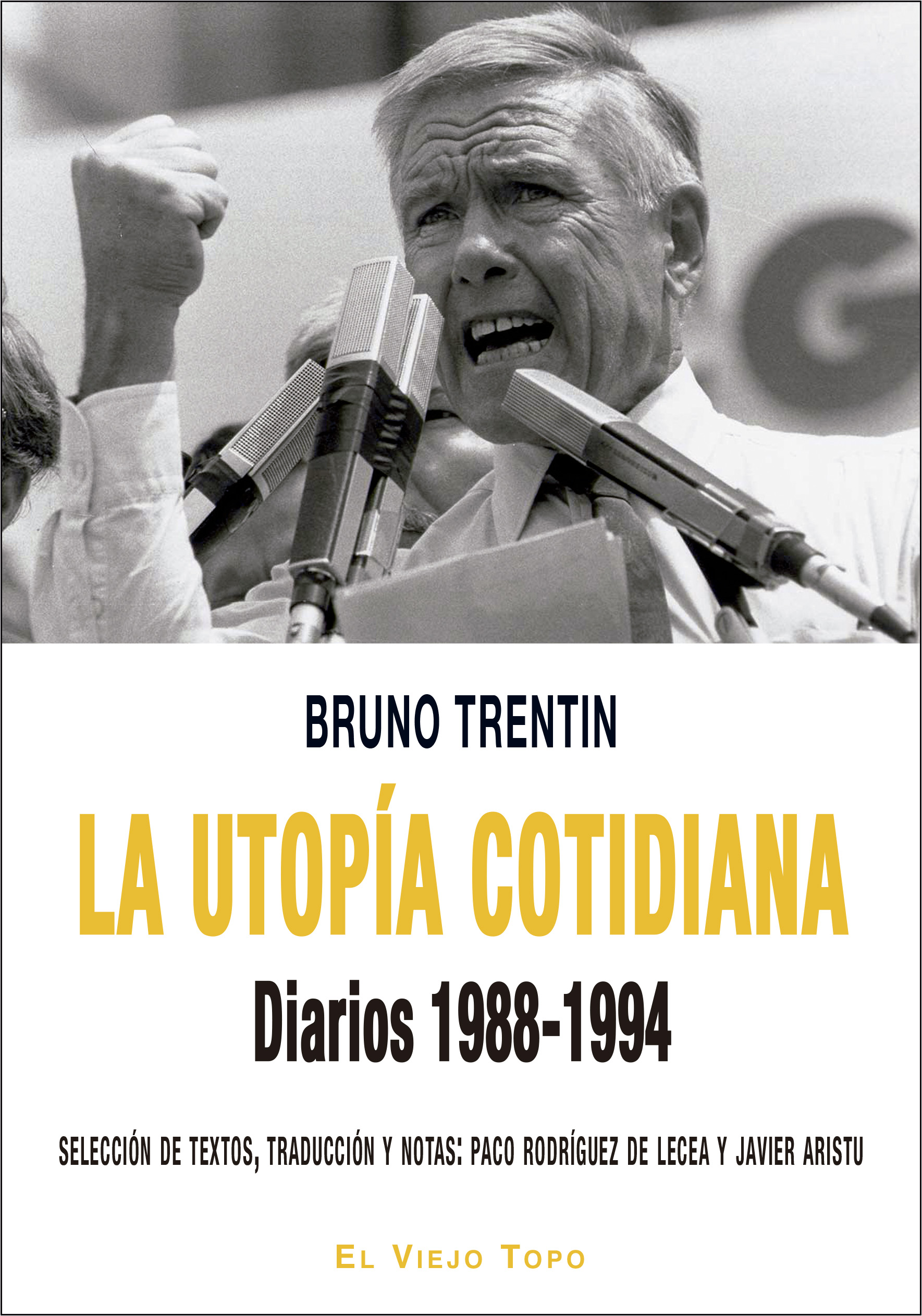 La utopía cotidiana : Diarios 1988-1994