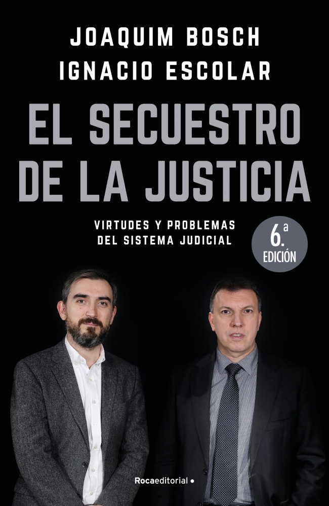 El secuestro de la justicia : Virtudes y problemas del sistema judicial
