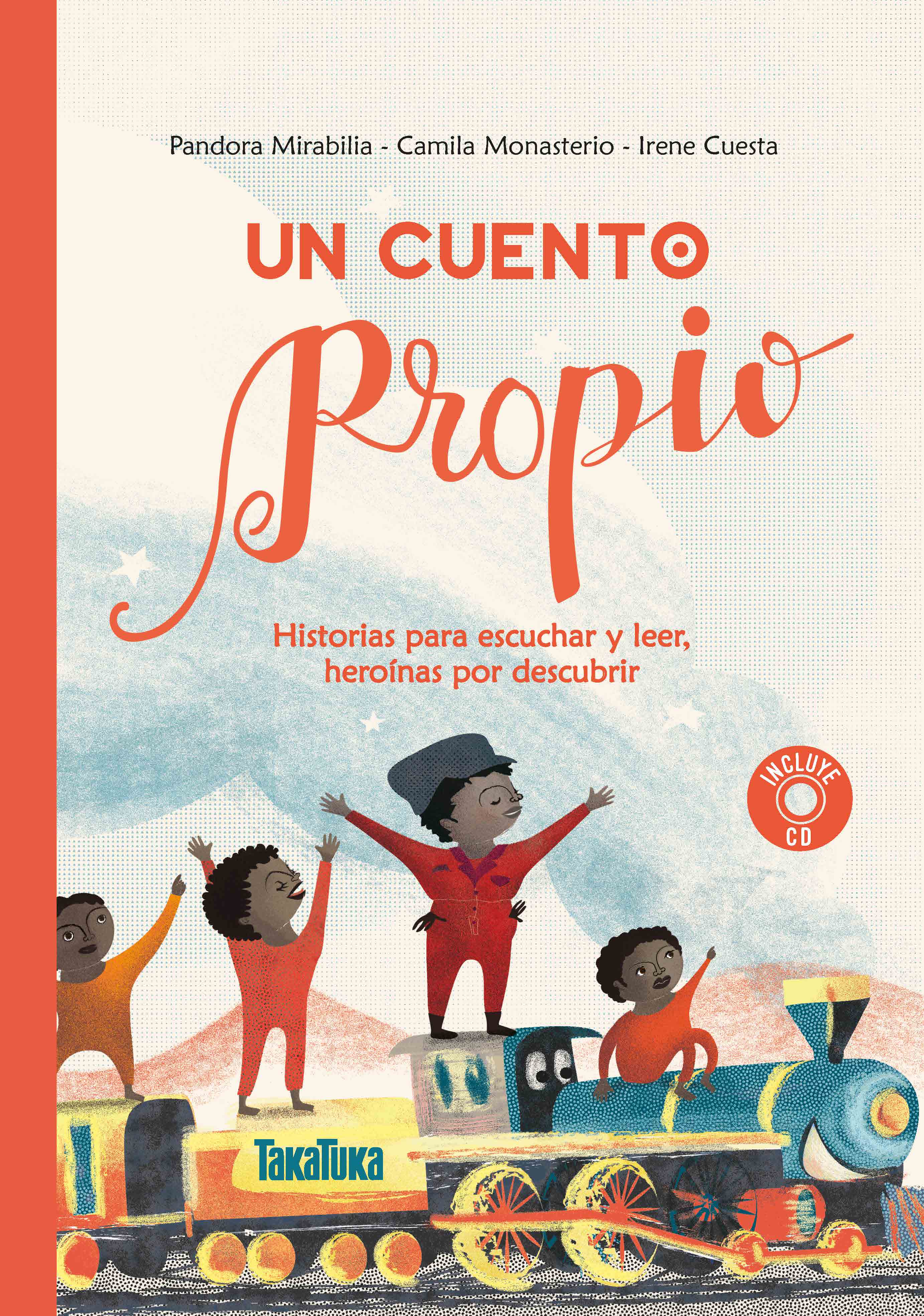 Un cuento propio : Historias para escuchar y leer, heroínas por descubrir