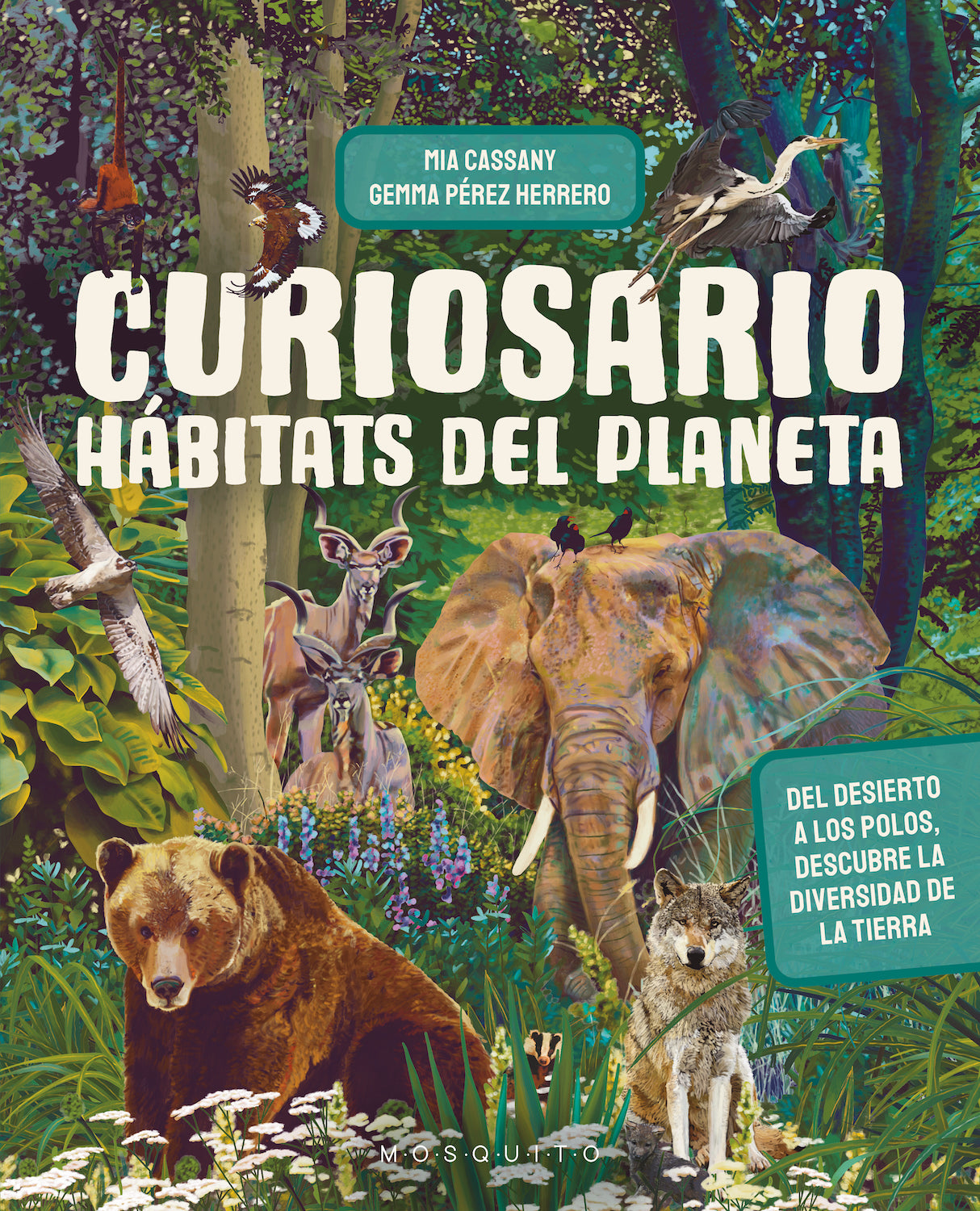 Curiosario. Hábitats del planeta : Del desierto al polo, descubre la diversidad de la Tierra
