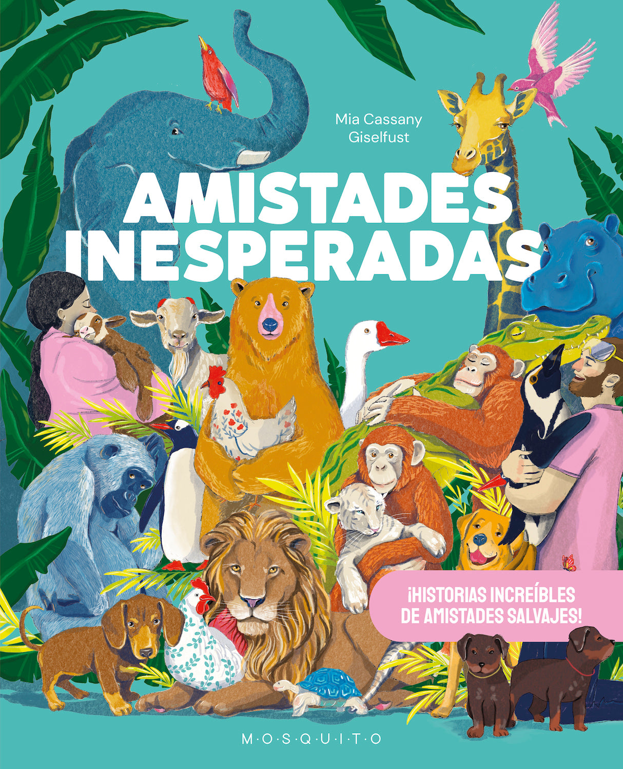 Amistades inesperadas : ¡Historias increíbles de amistades salvajes!