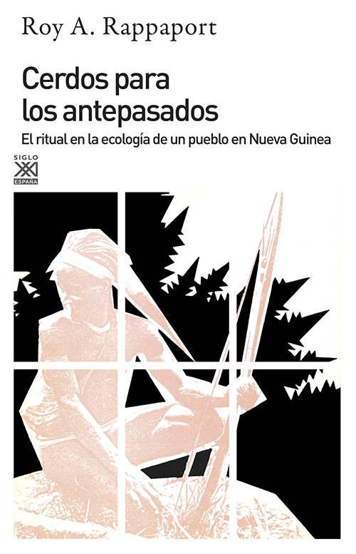 Cerdos para los antepasados : El ritual en la ecología de un pueblo en Nueva Guinea