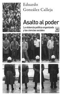Asalto al poder : La violencia política organizada y las ciencias sociales