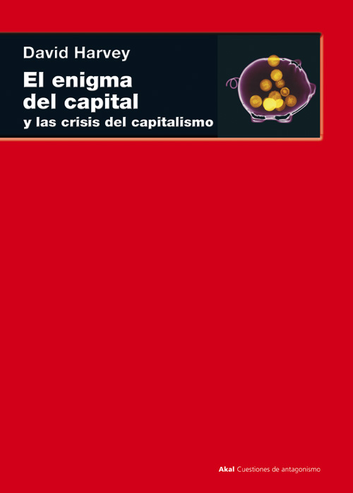 El enigma del capital : y la crisis del capitalismo