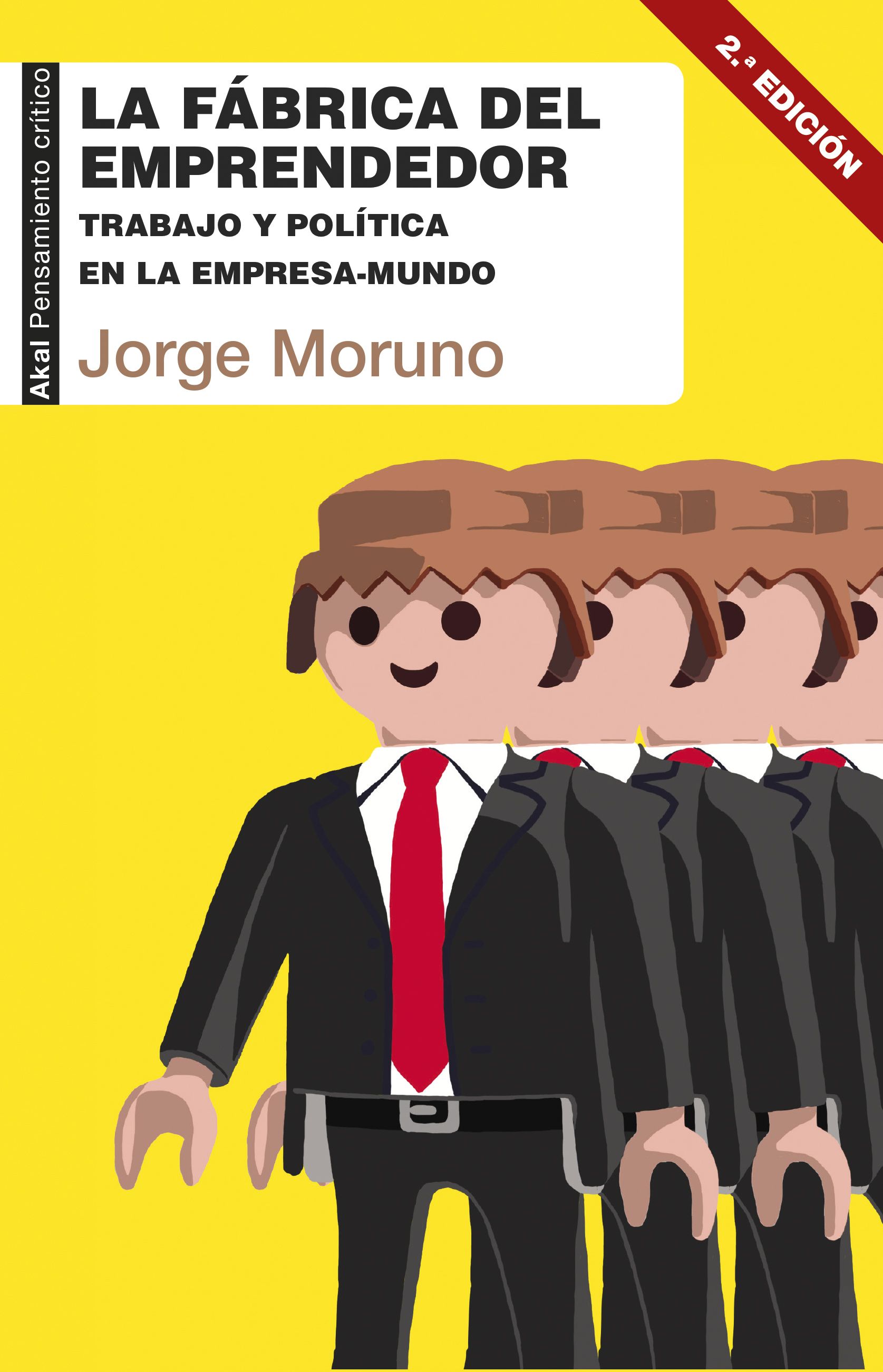 La fábrica del emprendedor : Trabajo y política en la empresa-mundo