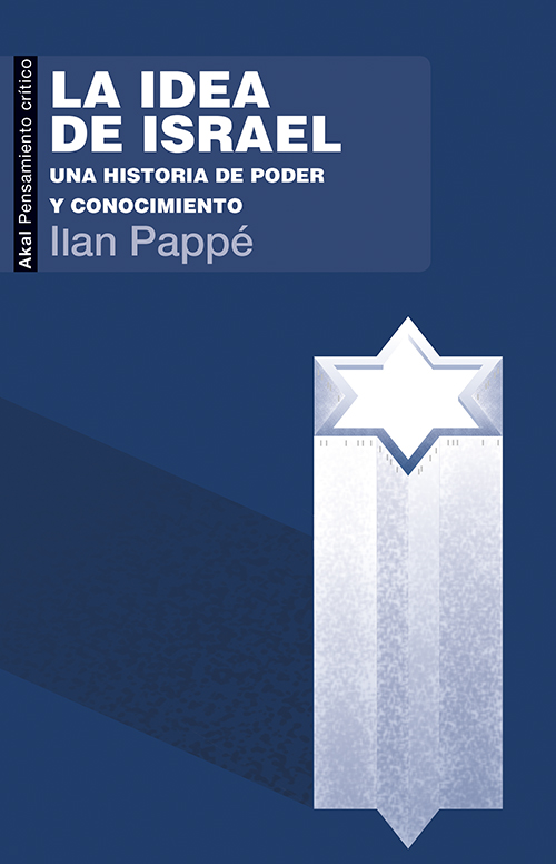 La idea de Israel : Una historia de poder y conocimiento
