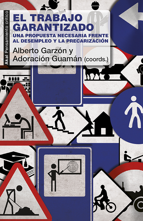 El Trabajo Garantizado : Una propuesta necesaria frente al desempleo y la precarización