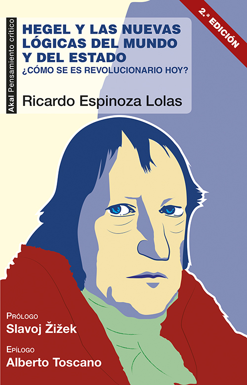 Hegel y las nuevas lógicas del mundo y del Estado : ¿Cómo se es revolucionario hoy?