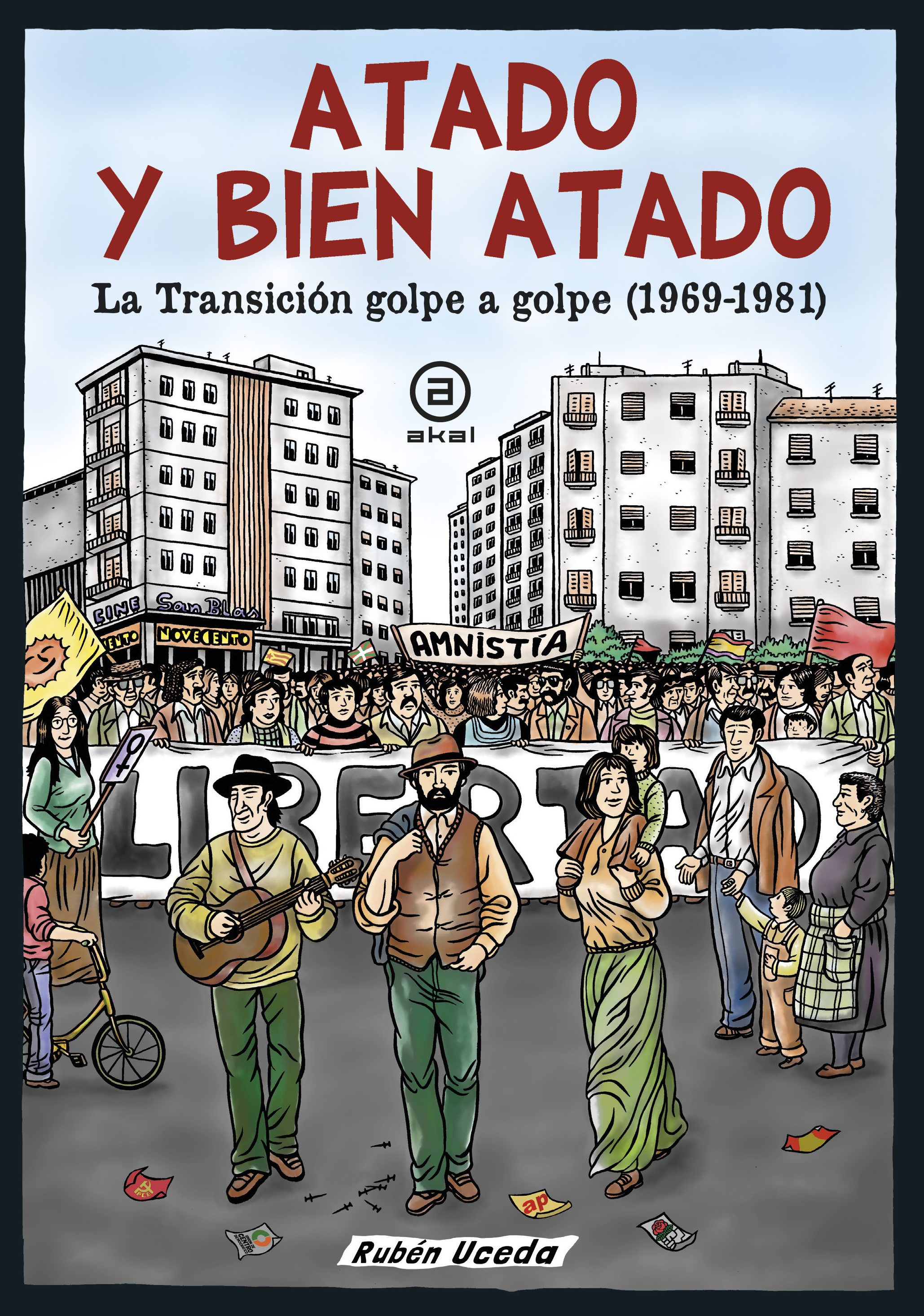 Atado y bien atado : La Transición golpe a golpe (1969-1981)