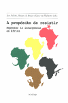 A propósito de resistir : repensar la insurgencia en África
