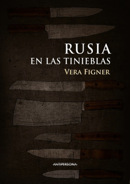 Rusia en las tinieblas : Autobiografía de una nihilista