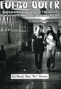Fuego Queer : Historia de la Brigada George Jackson y del colectivo gay anticarcelario Hombres contra el Sexismo (1975-1978)