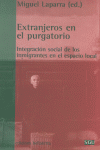 Extranjeros en el pugartorio : integración social de los inmigrantes en el espacio local